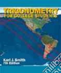 Trigonometry for College Students libro in lingua di Smith Karl J.