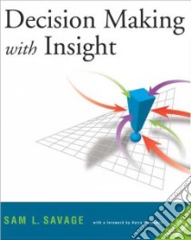 Decision Making With Insight libro in lingua di Savage Sam L.