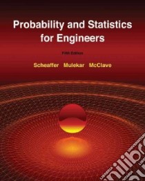 Probability and Statistics for Engineers libro in lingua di Scheaffer Richard L., Mulekar Madhuri S., McClave James T.