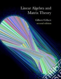 Linear Algebra and Matrix Theory libro in lingua di Gilbert Jimmie, Gilbert Linda