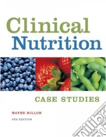 Clinical Nutrition Case Studies libro in lingua di Billon Wayne E.