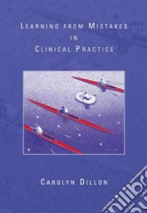 Learning from Mistakes in Clinical Practice libro in lingua di Dillon Carolyn