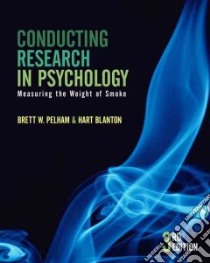 Conducting Research In Psychology libro in lingua di Pelham Brett W., Blanton Hart