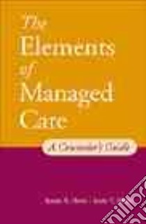 The Elements of Managed Care libro in lingua di Davis Susan R., Meier Scott T.