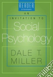 Reader to Accompany an Invitation to Social Psychology libro in lingua di Miller Dale T.