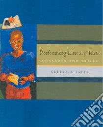 Performing Literary Texts with Infotrac libro in lingua di Jaffe Clella Iles