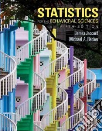 Statistics for the Behavioral Sciences libro in lingua di Jaccard James, Becker Michael A.