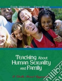 Teaching About Human Sexuality and Family libro in lingua di Weinstein Estelle, Rosen Efrem