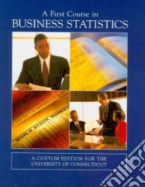 A First Course in Business Statistics libro in lingua di McClave James T., Benson P. George, Sincich Terry