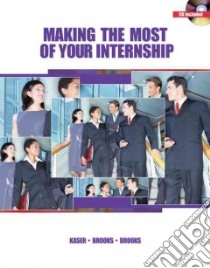 Making the Most of Your Internship libro in lingua di Kaser Ken, Brooks John R. Jr., Brooks Kellye