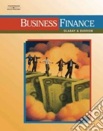 Business Finance libro in lingua di Dlabay Les R., Burrow James L.