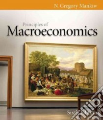 Principles of Macroeconomics libro in lingua di Mankiw N. Gregory
