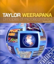 Principles of Microeconomics libro in lingua di Taylor John B., Weerapana Akila