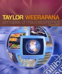 Principles of Macroeconomics libro in lingua di Taylor John B., Weerapana Akila