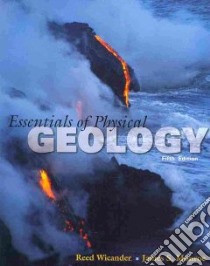 Essentials of Physical Geology libro in lingua di Wicander Reed, Monroe James S.