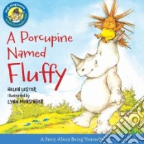 A Porcupine Named Fluffy libro in lingua di Lester Helen, Munsinger Lynn (ILT)