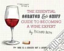 The Essential Scratch and Sniff Guide to Becoming a Wine Expert libro in lingua di Betts Richard, Macnaughton Wendy (ILT)