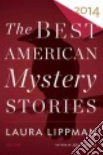 The Best American Mystery Stories 2014 libro in lingua di Lippman Laura (EDT)