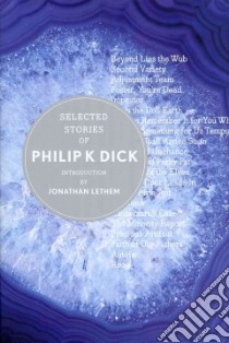 Selected Stories of Philip K. Dick libro in lingua di Dick Philip K., Lethem Jonathan (INT)