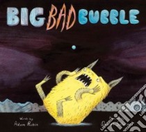 Big Bad Bubble libro in lingua di Rubin Adam, Salmieri Daniel (ILT)