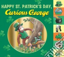 Happy St. Patrick's Day, Curious George libro in lingua di Platt Cynthia, Young Mary O'Keefe (ILT)