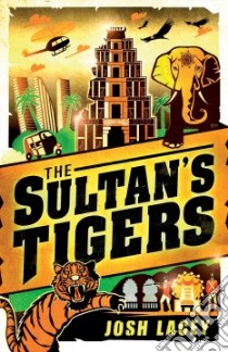 The Sultan's Tigers libro in lingua di Lacey Josh