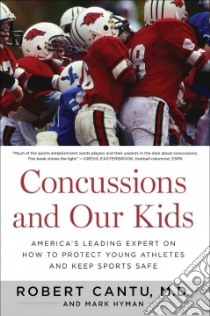 Concussions and Our Kids libro in lingua di Cantu Robert M.D., Hyman Mark