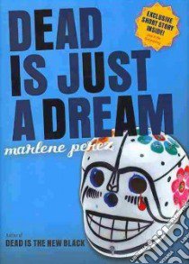 Dead Is Just a Dream libro in lingua di Perez Marlene