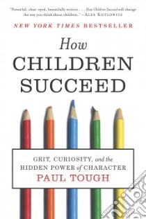 How Children Succeed libro in lingua di Tough Paul