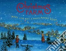 Christmas Farm libro in lingua di Ray Mary Lyn, Root Barry (ILT)