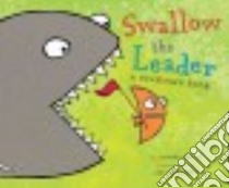 Swallow the Leader libro in lingua di Smith Danna, Sherry Kevin (ILT)
