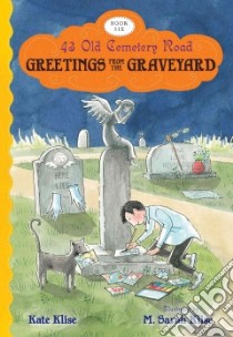 Greetings from the Graveyard libro in lingua di Klise Kate, Klise M. Sarah (ILT)