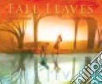 Fall Leaves libro in lingua di Holland Loretta, Mackay Elly (ILT)