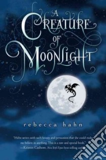 A Creature of Moonlight libro in lingua di Hahn Rebecca