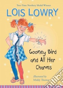 Gooney Bird and All Her Charms libro in lingua di Lowry Lois, Thomas Middy (ILT)