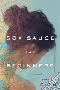 Soy Sauce for Beginners libro in lingua di Chen Kirstin