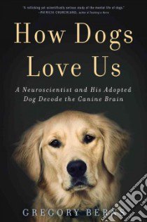 How Dogs Love Us libro in lingua di Berns Gregory