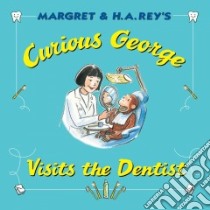 Curious George Visits the Dentist libro in lingua di Perez Monica, Young Mary O'Keefe (ILT)