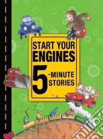 Start Your Engines libro in lingua di Margret and H.A. Rey, Coffelt Nancy, Lund Deb, Wheeler Lisa, Todd Mark