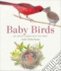 Baby Birds libro in lingua di Zickefoose Julie