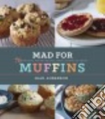 Mad for Muffins libro in lingua di Anderson Jean, Wyche Jason (PHT)