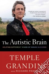 The Autistic Brain libro in lingua di Grandin Temple, Panek Richard