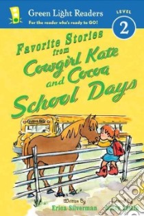 Favorite Stories from Cowgirl Kate and Cocoa School Days libro in lingua di Silverman Erica, Lewin Betsy (ILT)