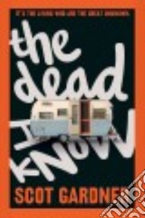 The Dead I Know libro in lingua di Gardner Scot