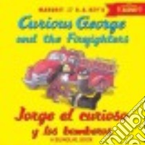 Curious George and the Firefighters / Jorge el curioso y los bomberos libro in lingua di Rey Margret, Rey H. A., Hines Anna Grossnickle (ILT), Calvo Carlos E. (TRN)