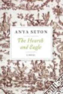 The Hearth and Eagle libro in lingua di Seton Anya