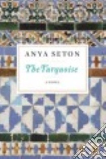The Turquoise libro in lingua di Seton Anya
