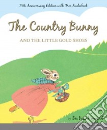 The Country Bunny and the Little Gold Shoes libro in lingua di Heyward Dubose, Flack Marjorie (ILT)