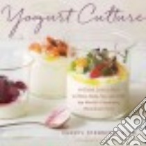 Yogurt Culture libro in lingua di Rule Cheryl Sternman, Silverman Ellen (PHT)