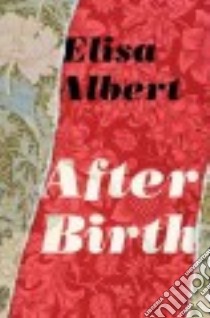 After Birth libro in lingua di Albert Elisa